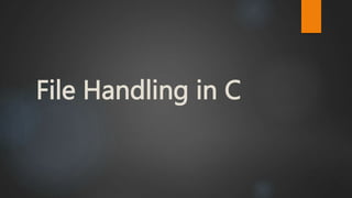 File Handling in C
 