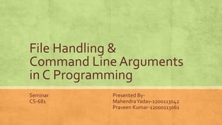 File Handling and Command Line Arguments in C | PPTX
