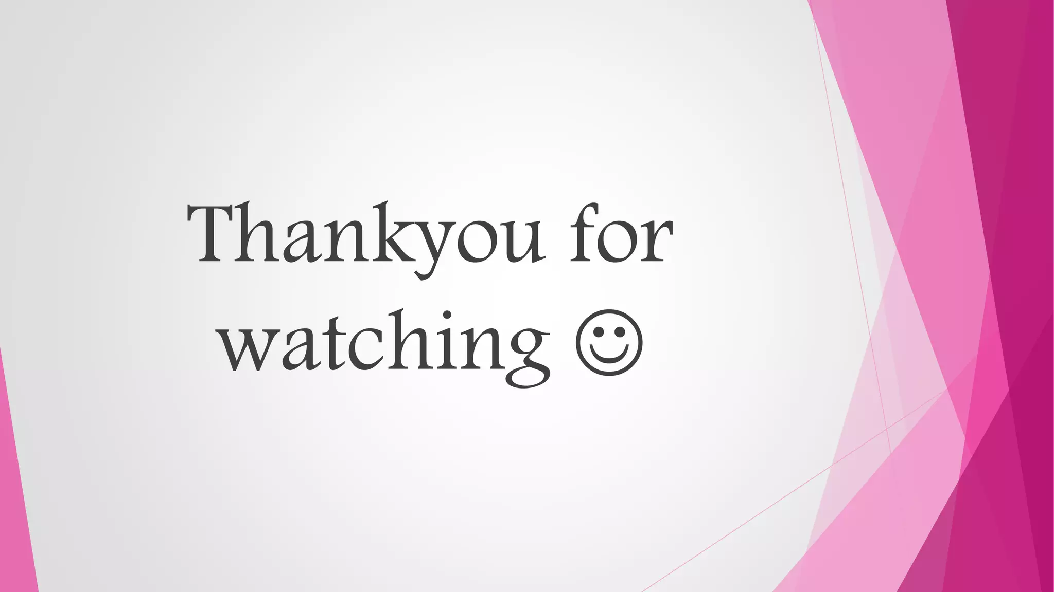 Thankyou for
watching 
 