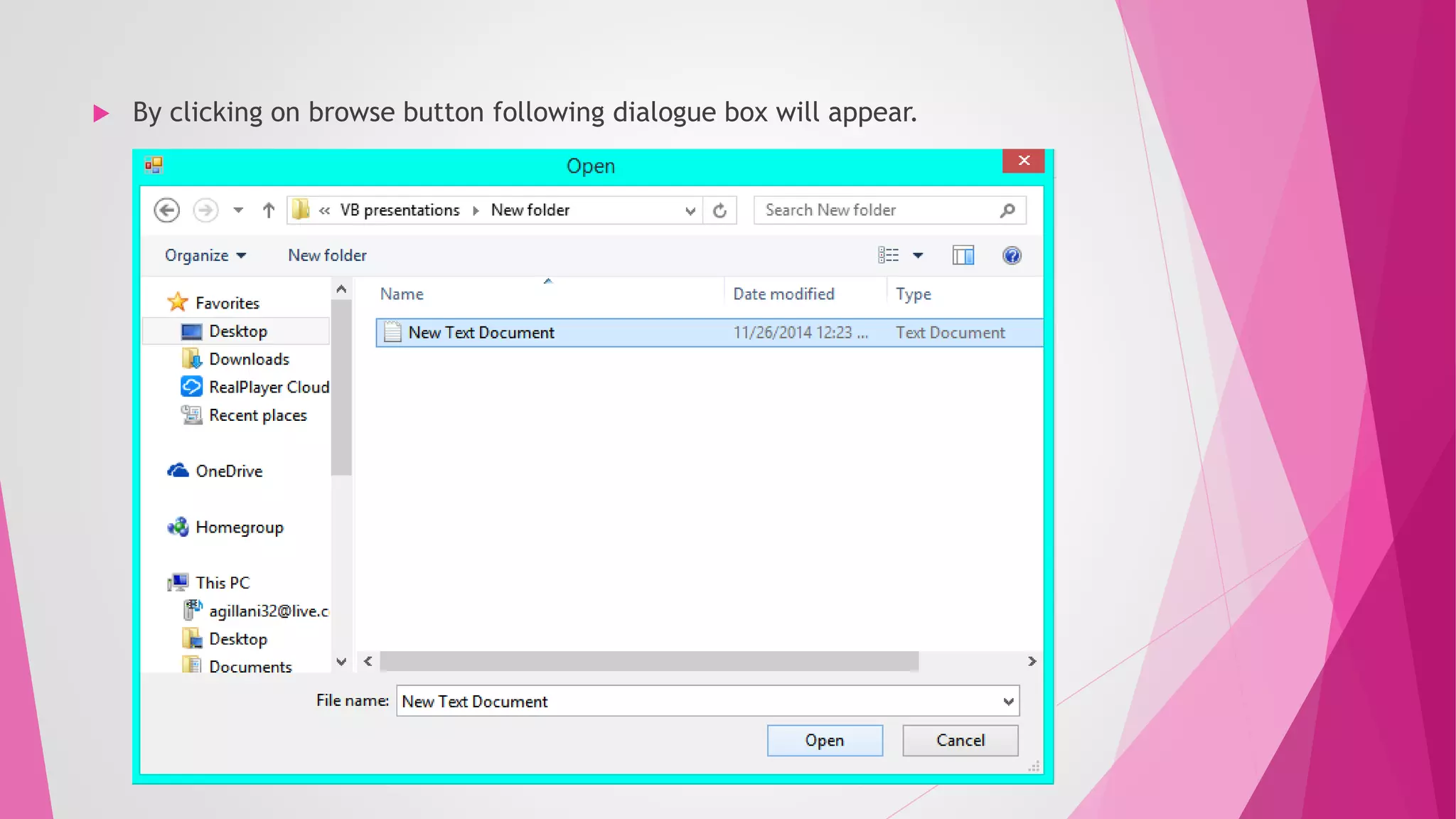  By clicking on browse button following dialogue box will appear.
 