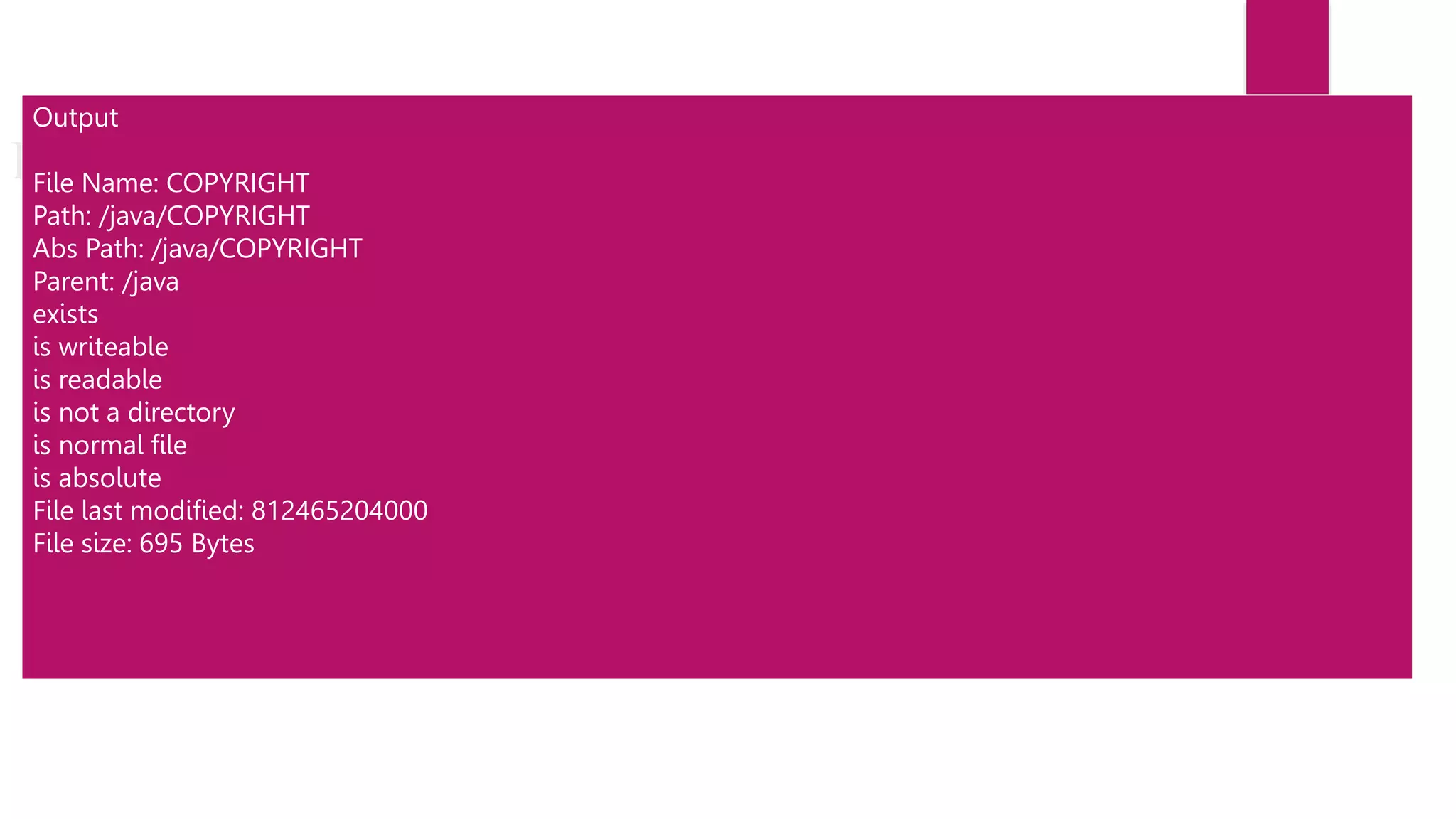 File
Output
File Name: COPYRIGHT
Path: /java/COPYRIGHT
Abs Path: /java/COPYRIGHT
Parent: /java
exists
is writeable
is readable
is not a directory
is normal file
is absolute
File last modified: 812465204000
File size: 695 Bytes
 