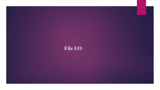 File I/O
 