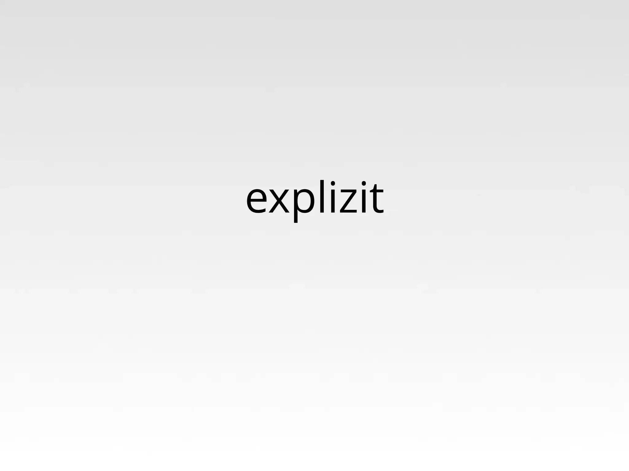explizit

 