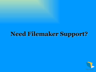 Need Filemaker Support? 