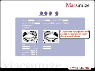 < A place to input photos and precise measurements taken during examinations. 