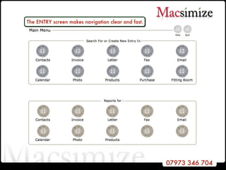 The ENTRY screen makes navigation clear and fast.  