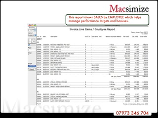 This report shows SALES by EMPLOYEE which helps manage performance targets and bonuses.  