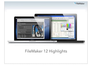 FileMaker 12 Highlights
 