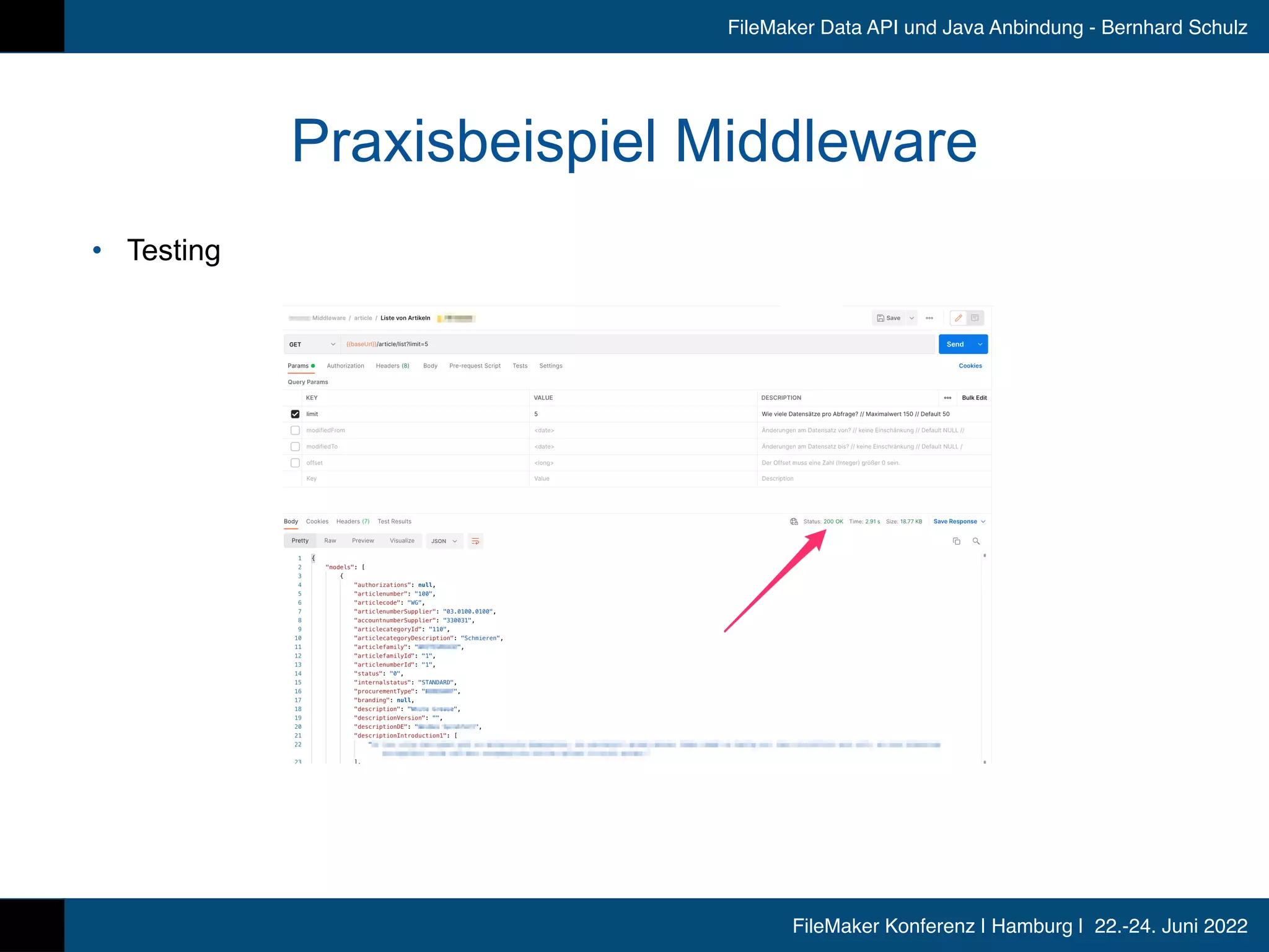 FileMaker Konferenz | Hamburg | 22.-24. Juni 2022
FileMaker Data API und Java Anbindung - Bernhard Schulz
Praxisbeispiel Middleware
• Testing
 