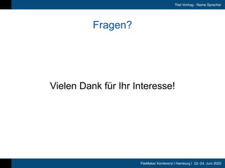 FileMaker Konferenz | Hamburg | 22.-24. Juni 2022
Titel Vortrag - Name Sprecher
Fragen?
Vielen Dank für Ihr Interesse!
 