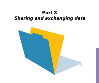 Part 3

Sharing and exchanging data

 