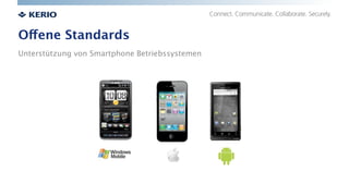Offene Standards
Unterstützung von Smartphone Betriebssystemen

 