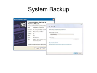 Chapter 4: Operating Systems and File Management 21
System Backup
 