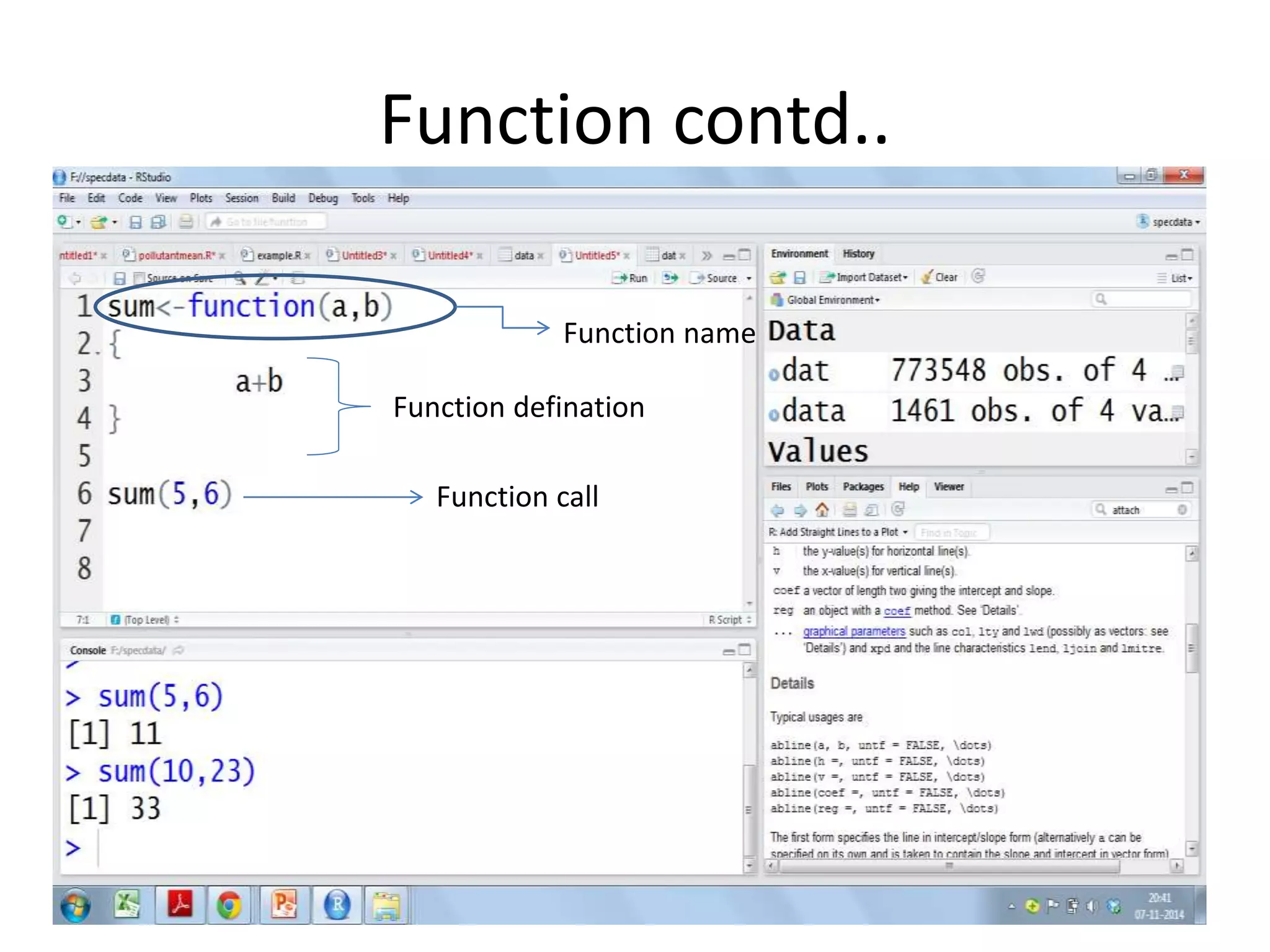 Function contd..
• For ex:
Function name
Function defination
Function call
 