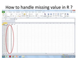 How to handle missing value in R ?
 
