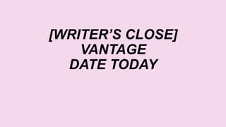 [WRITER’S CLOSE]
VANTAGE
DATE TODAY
TIME RIGHT NOW
TITLE OF THE ARTICLE
 