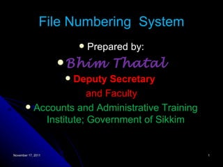 File Numbering  System ,[object Object],[object Object],[object Object],[object Object],[object Object],November 17, 2011 