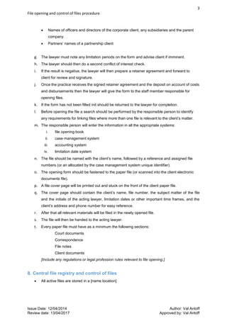 3
File opening and control of files procedure
Issue Date: 12/04/2014 Author: Val Antoff
Review date: 13/04/2017 Approved b...