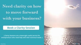 Extra info… This slide has a colored rectangle overlay onto of the image
Need clarity on how
to move forward
with your business?
Book a Clarity Session
@nspiriting
[ Clarity Sessions are a downright useful service for
entrepreneurs who need help with their technical needs. ]
 