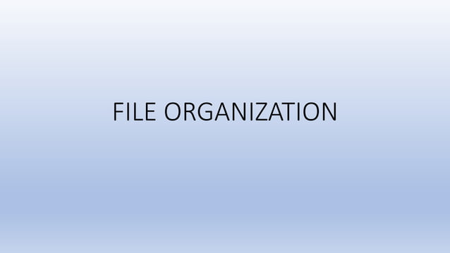 File organization | PPT