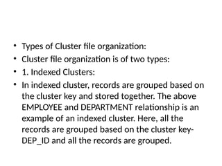 Clustered File Organization File organization database consist of a huge amount of data.pptx