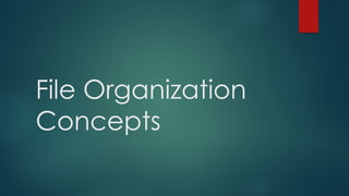 File Organization refers to the way data | PPTX