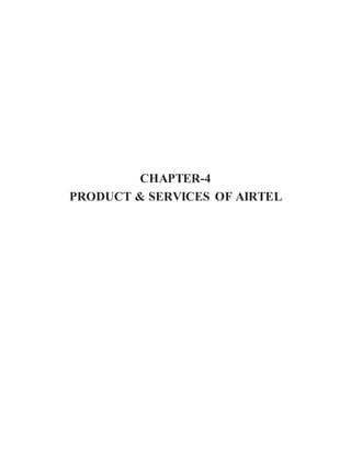 CHAPTER-4
PRODUCT & SERVICES OF AIRTEL
 