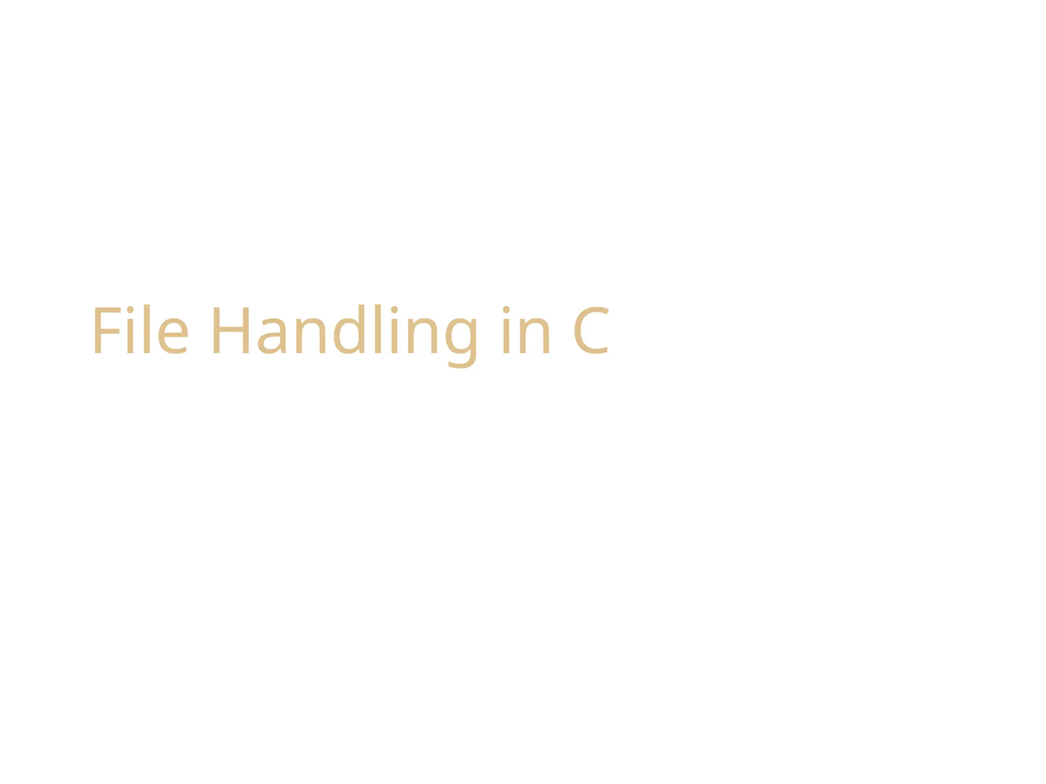 File Handling in C
 