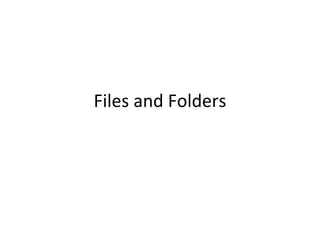 Files and Folders 