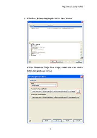 http://alchazin.com/portofolio
3
4. Kemudian, kotak dialog seperti berikut akan muncul.
Kliklah New>New Single User Project>Next lalu akan muncul
kotak dialog sebagai berikut:
 