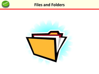 Files and Folders
 