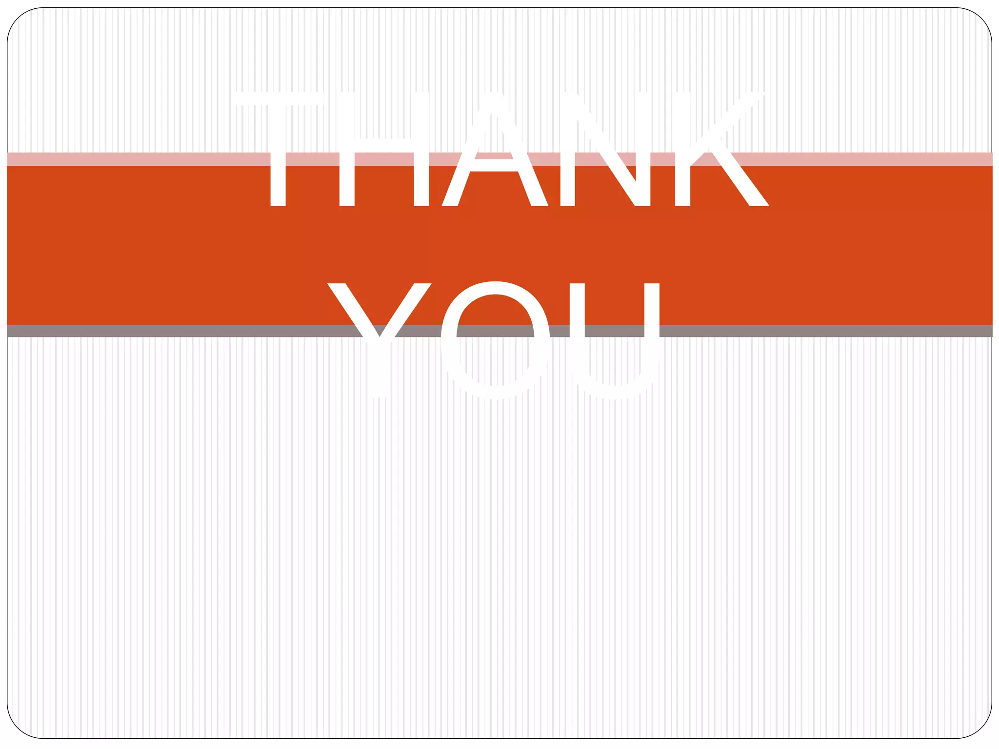 THANK
YOU
 