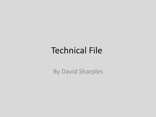 Technical File

By David Sharples
 