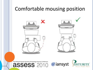 Comfortable mousing position 