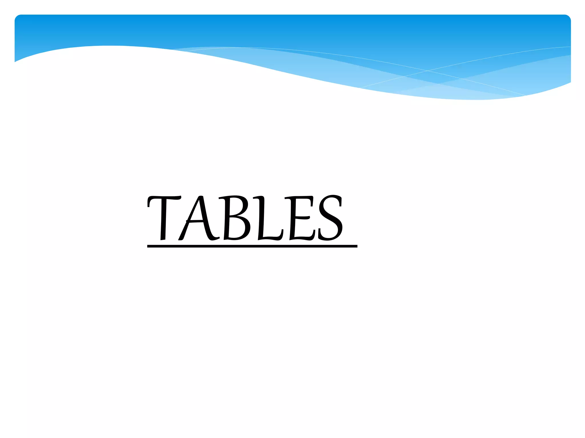 TABLES
 