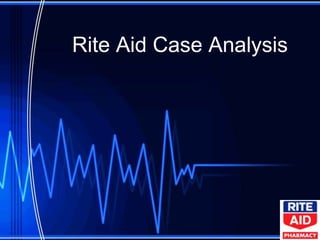 Rite Aid Case Analysis
 
