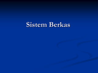 Sistem Berkas
 