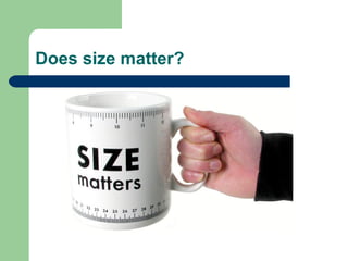 Does size matter? 