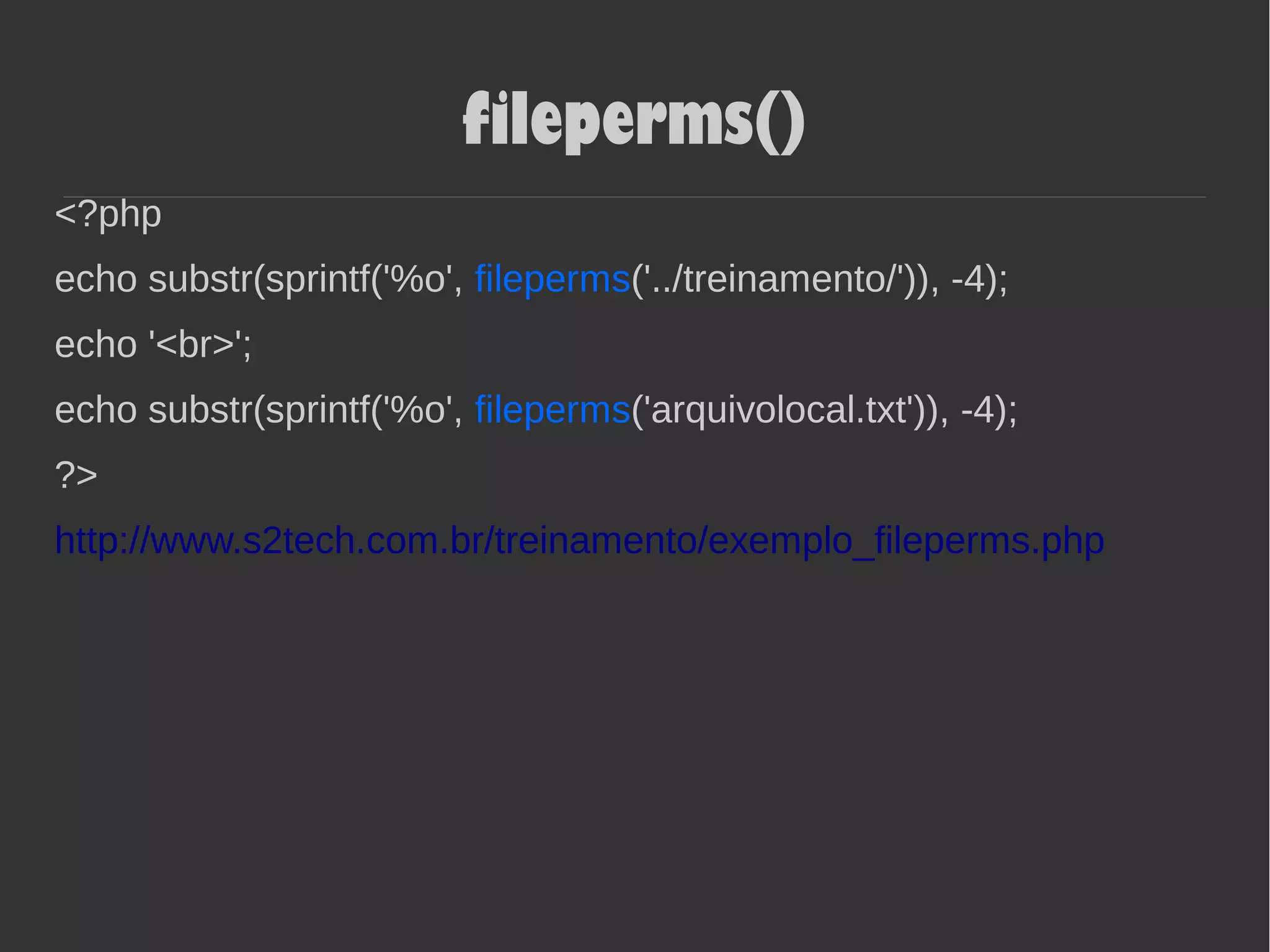fileperms()
<?php
echo substr(sprintf('%o', fileperms('../treinamento/')), -4);
echo '<br>';
echo substr(sprintf('%o', fileperms('arquivolocal.txt')), -4);
?>
http://www.s2tech.com.br/treinamento/exemplo_fileperms.php
 
