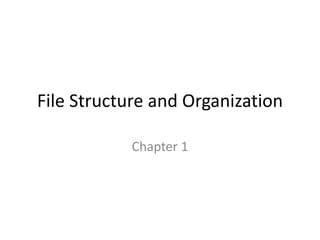 File Structure and Organization
Chapter 1
 