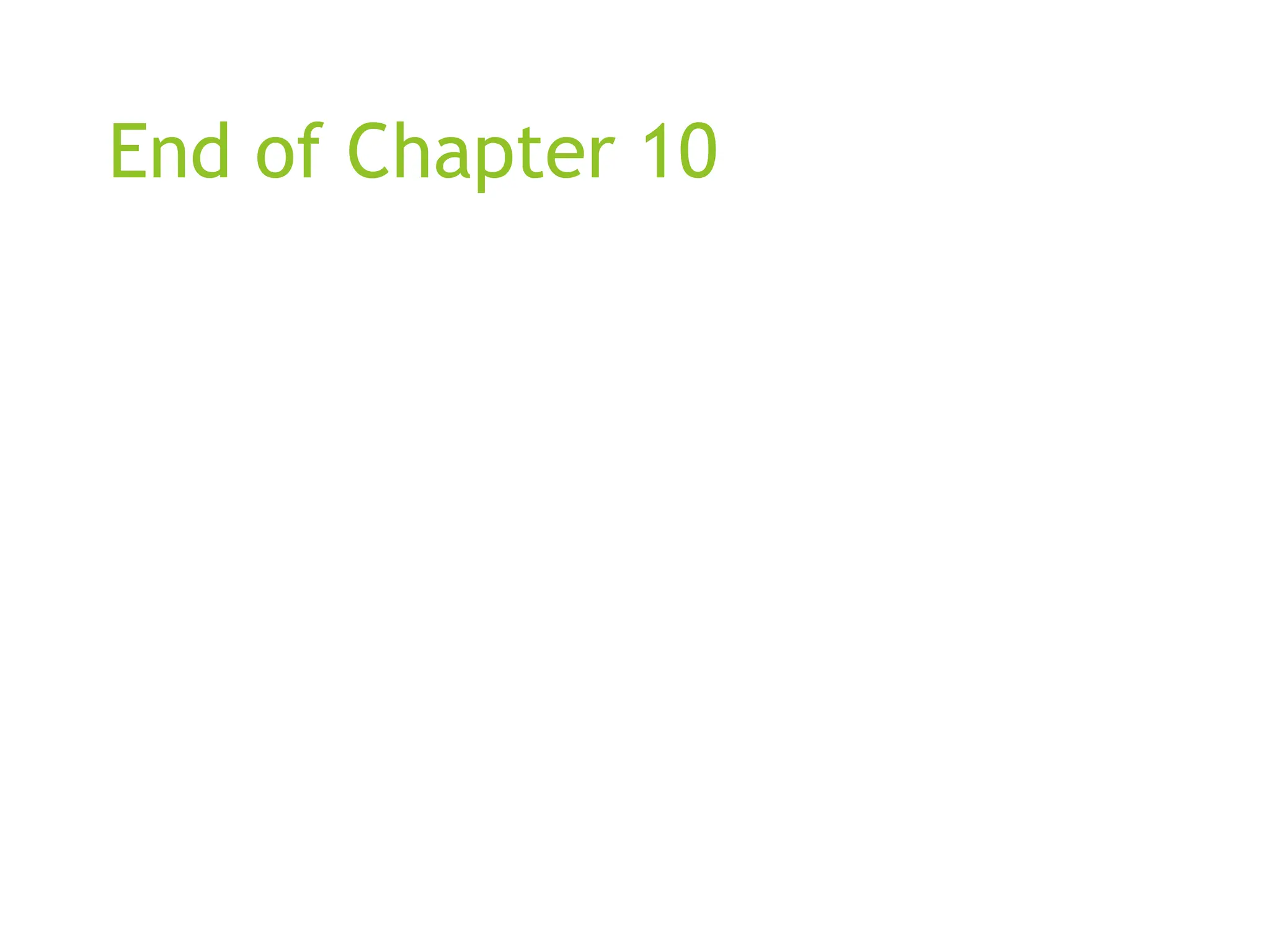 End of Chapter 10
 
