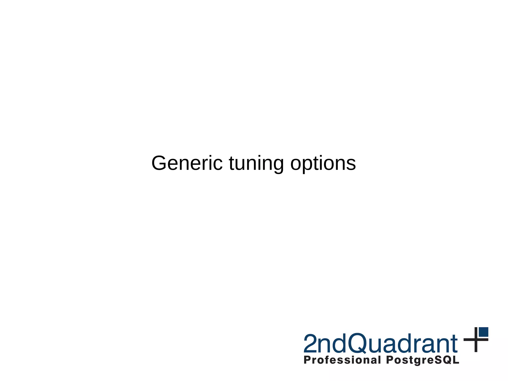 Generic tuning options 
