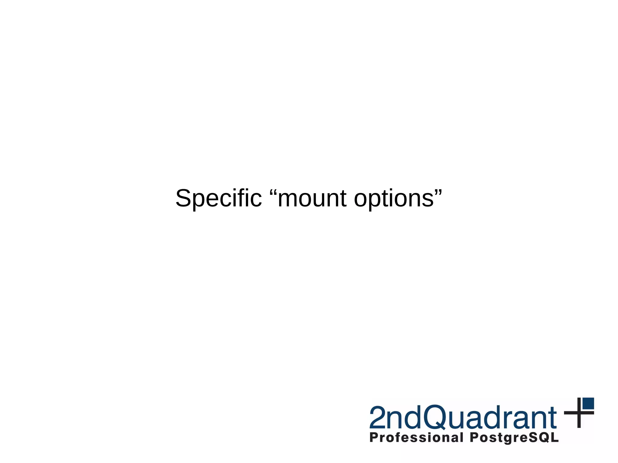 Specific “mount options” 