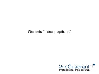 Generic “mount options”
 