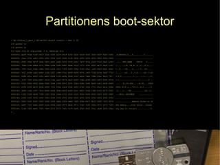 Partitionens boot-sektor
> dd if=disk_1_part_1.dd bs=512 skip=0 count=1 | xxd -c 32
1+0 poster in
1+0 poster ut
512 byte (512 B) kopierade, 0 s, Oändligt B/s
0000000: eb58 904d 5344 4f53 352e 3000 0204 6618 0200 0000 00f8 0000 3f00 ff00 8000 0000 .X.MSDOS5.0...f.........?.......
0000020: 00b8 0700 cd03 0000 0000 0000 0200 0000 0100 0600 0000 0000 0000 0000 0000 0000 ................................
0000040: 8000 29af d57f 344e 4f20 4e41 4d45 2020 2020 4641 5433 3220 2020 33c9 8ed1 bcf4 ..)...4NO NAME FAT32 3.....
0000060: 7b8e c18e d9bd 007c 884e 028a 5640 b441 bbaa 55cd 1372 1081 fb55 aa75 0af6 c101 {......|.N..V@.A..U..r...U.u....
0000080: 7405 fe46 02eb 2d8a 5640 b408 cd13 7305 b9ff ff8a f166 0fb6 c640 660f b6d1 80e2 t..F..-.V@....s......f...@f.....
00000a0: 3ff7 e286 cdc0 ed06 4166 0fb7 c966 f7e1 6689 46f8 837e 1600 7538 837e 2a00 7732 ?.......Af...f..f.F..~..u8.~*.w2
00000c0: 668b 461c 6683 c00c bb00 80b9 0100 e82b 00e9 2c03 a0fa 7db4 7d8b f0ac 84c0 7417 f.F.f..........+..,...}.}.....t.
00000e0: 3cff 7409 b40e bb07 00cd 10eb eea0 fb7d ebe5 a0f9 7deb e098 cd16 cd19 6660 807e <.t............}....}.......f`.~
0000100: 0200 0f84 2000 666a 0066 5006 5366 6810 0001 00b4 428a 5640 8bf4 cd13 6658 6658 .... .fj.fP.Sfh.....B.V@....fXfX
0000120: 6658 6658 eb33 663b 46f8 7203 f9eb 2a66 33d2 660f b74e 1866 f7f1 fec2 8aca 668b fXfX.3f;F.r...*f3.f..N.f......f.
0000140: d066 c1ea 10f7 761a 86d6 8a56 408a e8c0 e406 0acc b801 02cd 1366 610f 8275 ff81 .f....v....V@............fa..u..
0000160: c300 0266 4049 7594 c342 4f4f 544d 4752 2020 2020 0000 0000 0000 0000 0000 0000 ...f@Iu..BOOTMGR ............
0000180: 0000 0000 0000 0000 0000 0000 0000 0000 0000 0000 0000 0000 0000 0000 0000 0000 ................................
00001a0: 0000 0000 0000 0000 0000 0000 0d0a 5265 6d6f 7665 2064 6973 6b73 206f 7220 6f74 ..............Remove disks or ot
00001c0: 6865 7220 6d65 6469 612e ff0d 0a44 6973 6b20 6572 726f 72ff 0d0a 5072 6573 7320 her media....Disk error...Press
00001e0: 616e 7920 6b65 7920 746f 2072 6573 7461 7274 0d0a 0000 0000 00ac cbd8 0000 55aa any key to restart............U.
> _
 