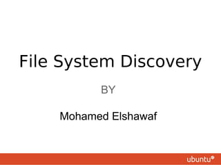 File System Discovery

           -
 