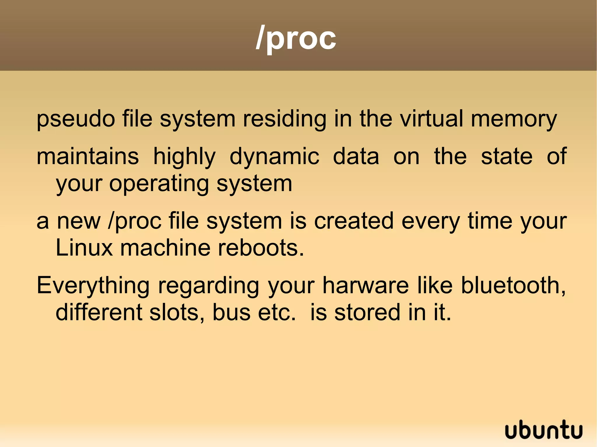 Contains shells like bash, csh etc as well as much used commands like cp, mv, rm, cat, ls.  /boot Contains the boot loader files.  