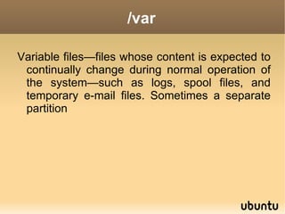 Highlights one important characteristic of the Linux filesystem - everything is a file or a directory.  