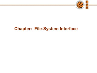 File System Interface and its security and protection | PPT