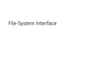 Comprehensive Overview of File-System Interfaces and Management | PPT